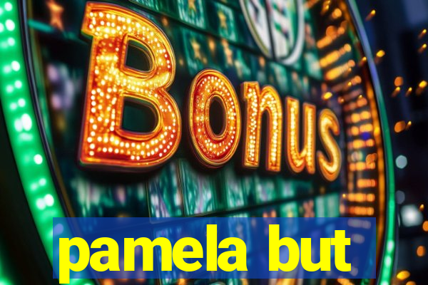 pamela but